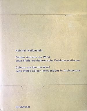 Seller image for Pfaff, Jean. Farben sind wie der Wind. Jean Pfaffs architektonische Farbeninterventionen. Colours are like the Wind. Jean Pfaff's Colour Interventions in Achitecture. for sale by Kunstkiosk im Helmhaus