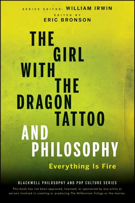 Seller image for The Girl with the Dragon Tattoo and Philosophy: Everything Is Fire (Paperback or Softback) for sale by BargainBookStores