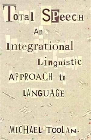 Seller image for Total Speech : An Integrational Linguistic Approach to Language for sale by GreatBookPrices