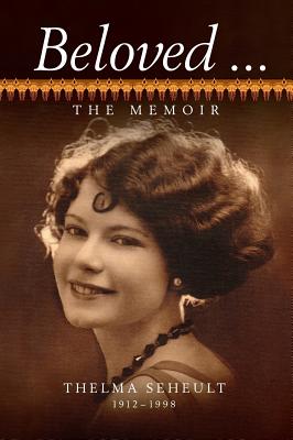 Image du vendeur pour Beloved . The Memoir of Thelma Seheult (h/c) (Hardback or Cased Book) mis en vente par BargainBookStores