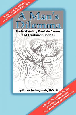 Seller image for A Man's Dilemma: Understanding Prostate Cancer and Treatment Options (Paperback or Softback) for sale by BargainBookStores