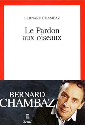 Seller image for Le Pardon aux oiseaux for sale by Dmons et Merveilles