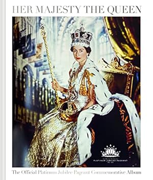 Seller image for Her Majesty The Queen: The Official Platinum Jubilee Pageant Commemorative Album for sale by WeBuyBooks