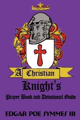 Seller image for A Christian Knight's: Prayer Book and Devotional Guide (Paperback or Softback) for sale by BargainBookStores