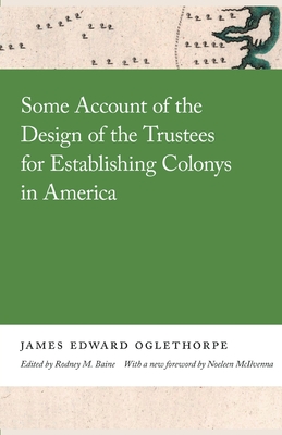 Seller image for Some Account of the Design of the Trustees for Establishing Colonys in America (Paperback or Softback) for sale by BargainBookStores
