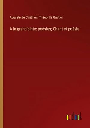 Seller image for A la grand'pinte: posies; Chant et posie for sale by BuchWeltWeit Ludwig Meier e.K.