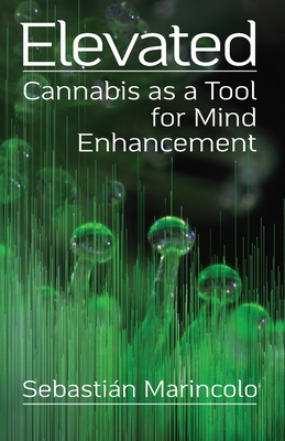 Bild des Verkufers fr Elevated: Cannabis as a Tool for Mind Enhancement: Cannabis as a Tool for Mind Enhancement (Paperback or Softback) zum Verkauf von BargainBookStores