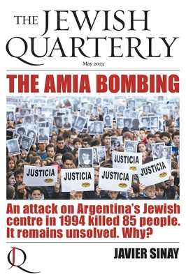 Seller image for The AMIA Bombing: An Attack on Argentina's Jewish Centre in 1994 Killed 85 People. It Remains Unsolved. Why?: Jewish Quarterly 252 (Paperback or Softback) for sale by BargainBookStores