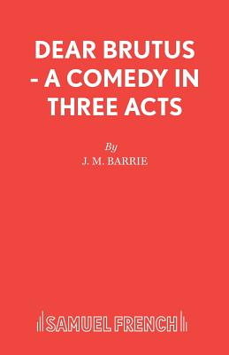 Immagine del venditore per Dear Brutus - A Comedy in Three Acts (Paperback or Softback) venduto da BargainBookStores