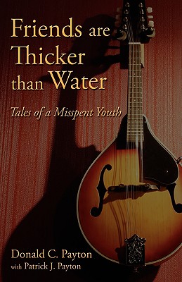 Seller image for Friends Are Thicker Than Water: Tales of a Misspent Youth (Hardback or Cased Book) for sale by BargainBookStores