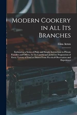 Seller image for Modern Cookery in all its Branches (Paperback) for sale by AussieBookSeller