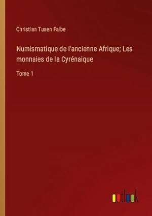 Immagine del venditore per Numismatique de l'ancienne Afrique; Les monnaies de la Cyrnaique venduto da BuchWeltWeit Ludwig Meier e.K.