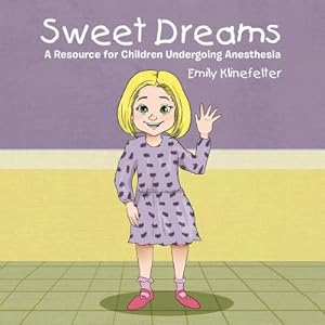 Seller image for Sweet Dreams: A Resource for Children Undergoing Anesthesia (Paperback or Softback) for sale by BargainBookStores