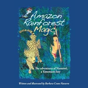 Seller image for Amazon Rainforest Magic: The adventures of Namow�, a Yanomami boy (Paperback or Softback) for sale by BargainBookStores