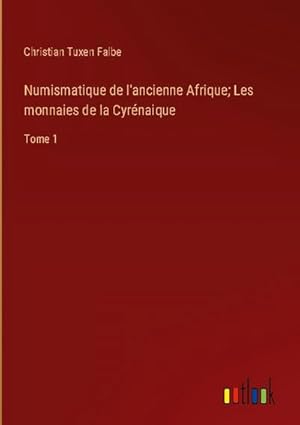 Immagine del venditore per Numismatique de l'ancienne Afrique; Les monnaies de la Cyrnaique venduto da BuchWeltWeit Ludwig Meier e.K.