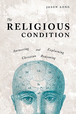 Imagen del vendedor de The Religious Condition: Answering And Explaining Christian Reasoning (Paperback or Softback) a la venta por BargainBookStores