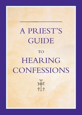 Seller image for A Priest's Guide to Hearing Confession (Paperback or Softback) for sale by BargainBookStores