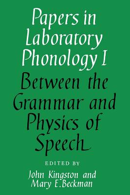 Immagine del venditore per Papers in Laboratory Phonology: Volume 1, Between the Grammar and Physics of Speech (Paperback or Softback) venduto da BargainBookStores