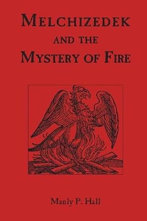 Imagen del vendedor de Melchizedek and the Mystery of Fire (Paperback) a la venta por Grand Eagle Retail