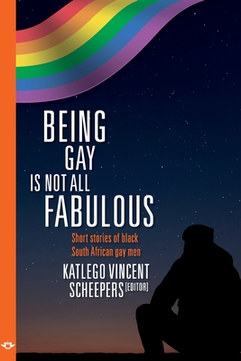 Seller image for Being Gay is not all fabulous: Short stories of black South African gay men (Paperback or Softback) for sale by BargainBookStores