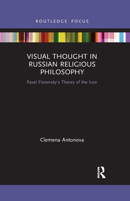 Imagen del vendedor de Visual Thought in Russian Religious Philosophy: Pavel Florensky's Theory of the Icon (Paperback or Softback) a la venta por BargainBookStores