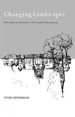 Immagine del venditore per Changing Landscapes: Anti-Pastoral Sentiment in the English Renaissance (Paperback or Softback) venduto da BargainBookStores