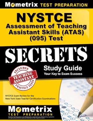 Seller image for NYSTCE Assessment of Teaching Assistant Skills (ATAS) (095) Test Secrets: NYSTCE Exam Review for the New York State Teacher Certification Examinations (Paperback or Softback) for sale by BargainBookStores