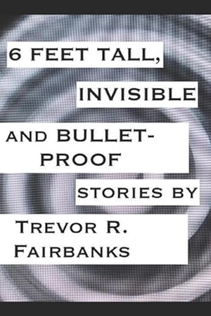 Bild des Verkufers fr 6 Feet Tall, Invisible and Bullet-Proof (Paperback) zum Verkauf von Grand Eagle Retail