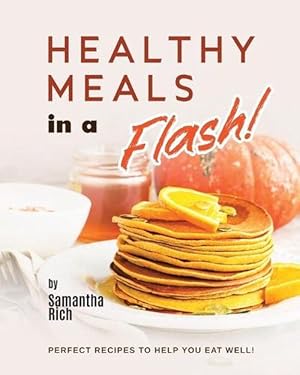 Seller image for Healthy Meals in a Flash! (Paperback) for sale by Grand Eagle Retail