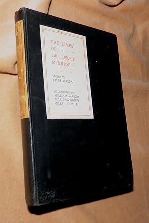 Seller image for THE LIVES OF SIR JOSEPH McBRIDE (Sometime Vice-Chancellor of the University Cambletebford) Recollected by himself and edited by Giles Dugdale Foreword by Hagar van Rotslinger Proffessor of Comparitive Biography, Karl Rheinberg University, Missolonghi, U.S.A. for sale by Portman Rare Books