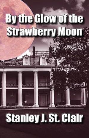 Bild des Verkufers fr By the Glow of the Strawberry Moon (Paperback) zum Verkauf von Grand Eagle Retail