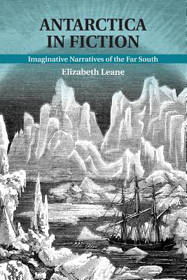 Imagen del vendedor de Antarctica in Fiction: Imaginative Narratives of the Far South (Paperback or Softback) a la venta por BargainBookStores