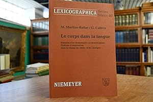 Bild des Verkufers fr Le corps dans la langue. Esquisse d`un dictionnaire onomasiologique. Notion et expressions dans le champ de "dent" et de "manger". Lexicographica / Series maior 80 zum Verkauf von Gppinger Antiquariat