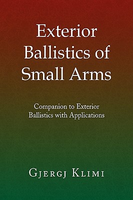 Seller image for Exterior Ballistics of Small Arms (Hardback or Cased Book) for sale by BargainBookStores