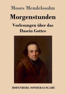 Bild des Verkufers fr Morgenstunden oder Vorlesungen �ber das Dasein Gottes (Paperback or Softback) zum Verkauf von BargainBookStores