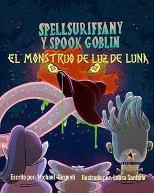 Image du vendeur pour Spellsuriffany Y Spook Goblin - El Monstruo De Luz Luna (Paperback) mis en vente par Grand Eagle Retail
