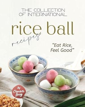 Imagen del vendedor de The Collection of International Rice Ball Recipes (Paperback) a la venta por Grand Eagle Retail