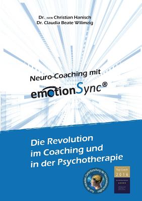 Bild des Verkufers fr emotionSync(R) & EMDR+ - Die Revolution in Coaching und Psychotherapie: Aus der neuesten Gehirnforschung der Neurowissenschaft (Paperback or Softback) zum Verkauf von BargainBookStores