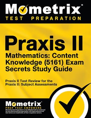 Imagen del vendedor de Praxis II Mathematics: Content Knowledge (5161) Exam Secrets: Praxis II Test Review for the Praxis II: Subject Assessments (Paperback or Softback) a la venta por BargainBookStores