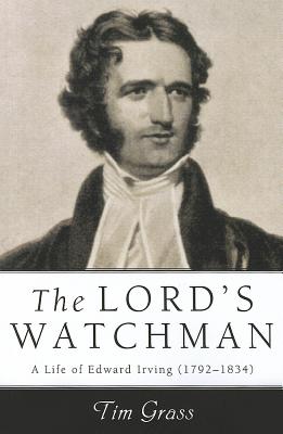 Bild des Verkufers fr Lord's Watchman: A Life of Edward Irving (1792-1834) (Paperback or Softback) zum Verkauf von BargainBookStores