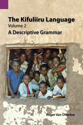 Imagen del vendedor de The Kifuliiru Language, Volume 2: A Descriptive Grammar (Paperback or Softback) a la venta por BargainBookStores