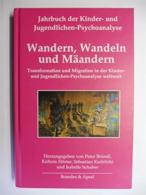 Wandern, Wandeln und Mäandern - Transformation und Migration in der Kinder- und Jugendlichen-Psyc...