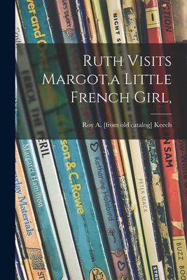 Imagen del vendedor de Ruth Visits Margot, a Little French Girl, (Paperback or Softback) a la venta por BargainBookStores