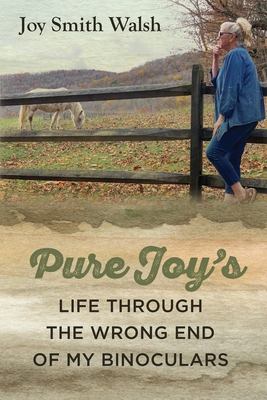 Seller image for Pure Joy's Life Through the Wrong End of My Binoculars (Paperback or Softback) for sale by BargainBookStores