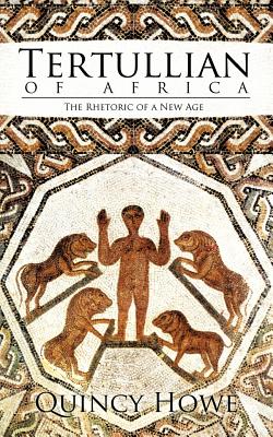 Image du vendeur pour Tertullian of Africa: The Rhetoric of a New Age (Paperback or Softback) mis en vente par BargainBookStores