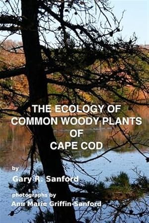 Image du vendeur pour Ecology of Common Woody Plants of Cape Cod mis en vente par GreatBookPricesUK