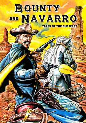 Seller image for Bounty and Navarro: Tales of the Old West (Paperback or Softback) for sale by BargainBookStores