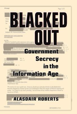 Immagine del venditore per Blacked Out: Government Secrecy in the Information Age (Hardback or Cased Book) venduto da BargainBookStores