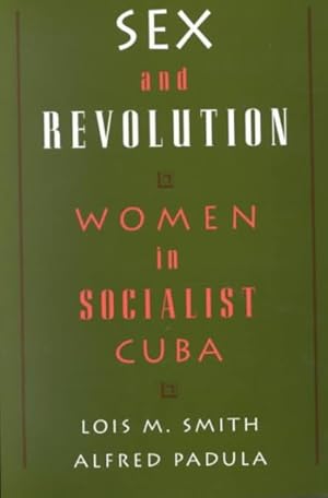 Image du vendeur pour Sex and Revolution : Women in Socialist Cuba mis en vente par GreatBookPricesUK