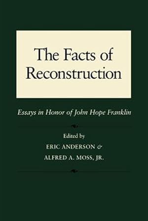 Imagen del vendedor de Facts of Reconstruction, Race, and Politics : Essays in Honor of John Hope Franklin a la venta por GreatBookPricesUK